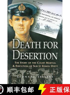 【3-4周达】Death for Desertion: The Story of the Court Martial and Execution of Sub Lt. Edwin Dyett [9780850529777]