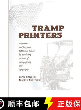 【3-4周达】Tramp Printers: Adventures and Forgotten Paths Once Traced by Wandering Artisans of Newspa... [9780985814083]