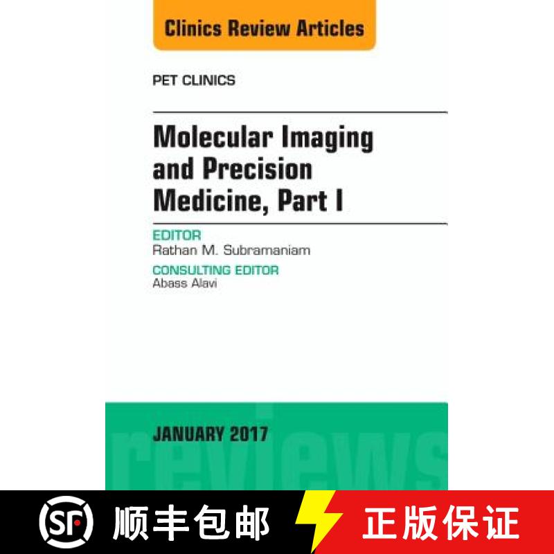 【3-4周达】Molecular Imaging and Precision Medicine, Part 1, an Issue of Pet Clinics: Volume 12-1 [9780323482660]