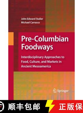 【3-4周达】Pre-Columbian Foodways : Interdisciplinary Approaches to Food, Culture, and Markets in Anc... [9781489983190]