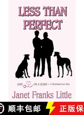 预订 Less Than Perfect: A Greyhound Love Story [9781732222540]