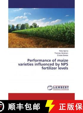 预订 Performance of maize varieties influenced by NPS fertilizer levels [9786139999187]
