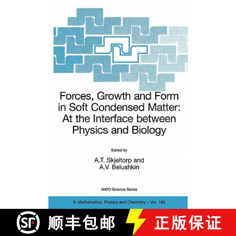 【3-4周达】Forces, Growth and Form in Soft Condensed Matter: At the Interface Between Physics and Bio... [9781402023392]
