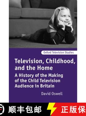【3-4周达】Television, Childhood, and the Home: A History of the Making of the Child Television Audie... [9780198742609]