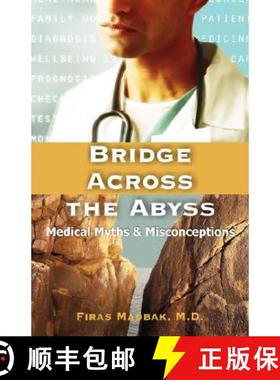 【3-4周达】Bridge Across the Abyss: Medical Myths and Misconceptions [9781581129878]