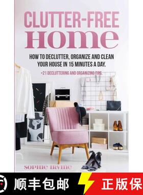 【3-4周达】Clutter-Free Home: How to Declutter, Organize and Clean Your House in 15 Minutes a Day. [9781087903606]