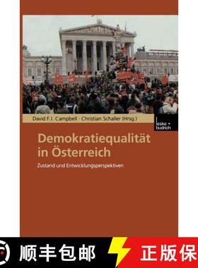 【3-4周达】Demokratiequalität in Österreich : Zustand und Entwicklungsperspektiven [9783810033727]