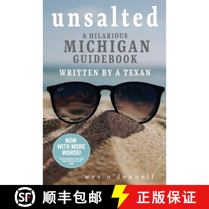 【3-4周达】Unsalted: A Hilarious Michigan Guidebook Written by a Texan [9780996014359]