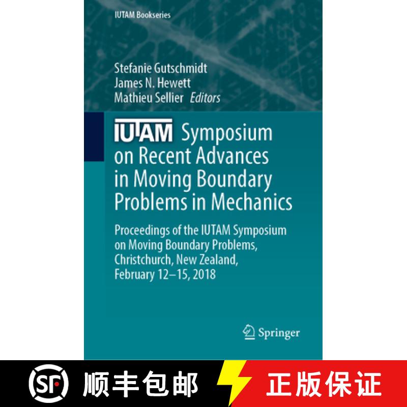 【3-4周达】IUTAM Symposium on Recent Advances in Moving Boundary Problems in Mechanics: Proceedings o... [9783030137199]