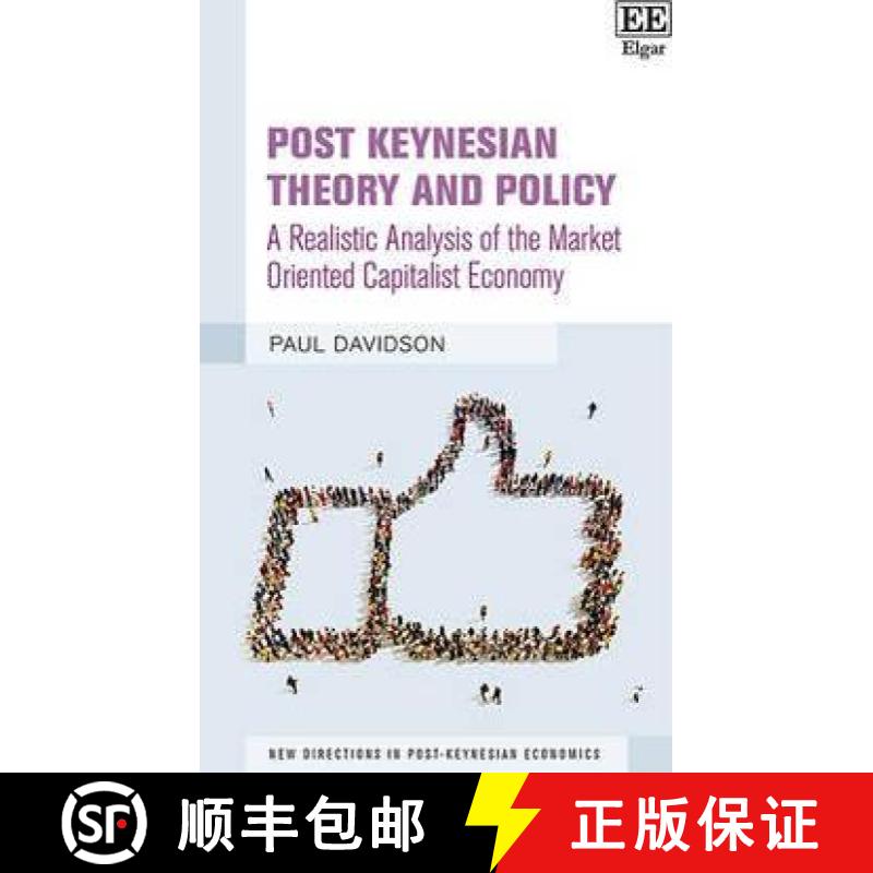 【3-4周达】Post Keynesian Theory and Policy: A Realistic Analysis of the Market Oriented Capitalist E... [9781784718244]