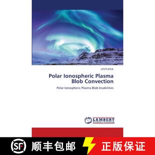 预订 Polar Ionospheric Plasma Blob Convection [9786205511671]