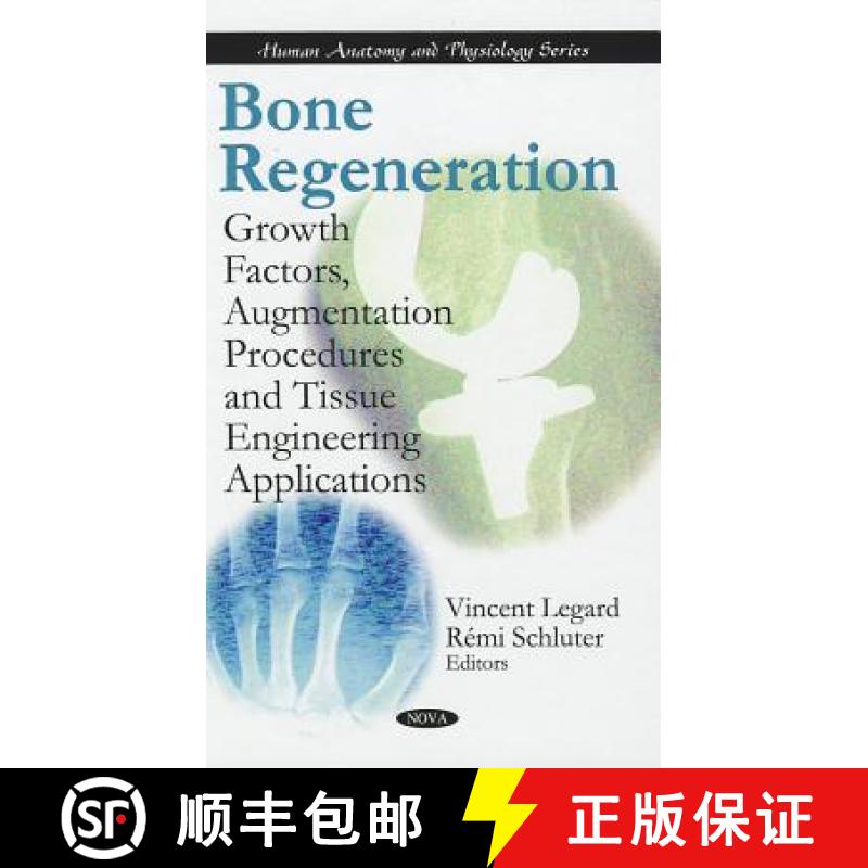 【3-4周达】Bone Regeneration: Growth Factors, Augmentation Procedures and Tissue Engineering Applicat... [9781608766215]