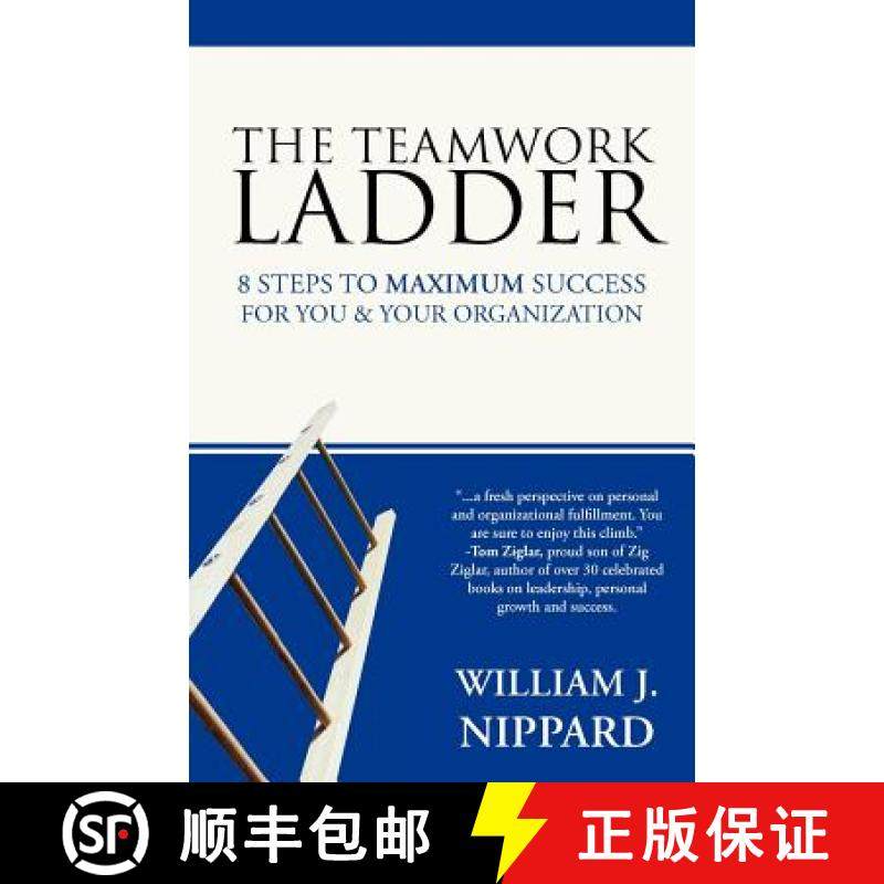 【3-4周达】The Teamwork Ladder: 8 Steps to Maximum Success for You & Your Organization [9781449726942]