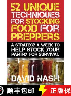 【3-4周达】52 Unique Techniques for Stocking Food for Preppers: A Strategy a Week to Help Stock Your ... [9781632206343]