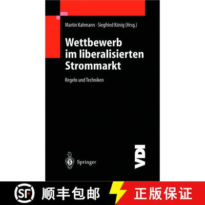 【3-4周达】Wettbewerb im liberalisierten Strommarkt : Regeln und Techniken [9783642640100]