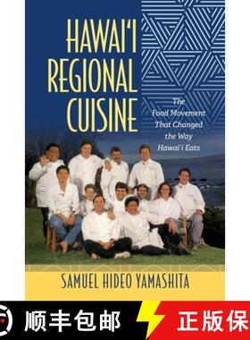 【3-4周达】Hawai'i Regional Cuisine: The Food Movement That Changed the Way Hawai'i Eats [9780824879723]