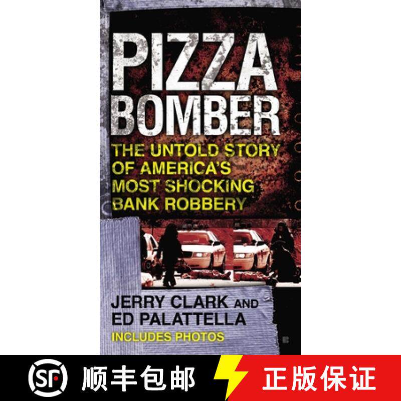 【3-4周达】Pizza Bomber: The Untold Story of America's Most Shocking Bank Robbery [9780425250556]