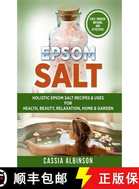 【3-4周达】Epsom Salt: Holistic Epsom Salt Recipes & Uses for Health, Beauty, Relaxation, Home & Garden [9781913857929]