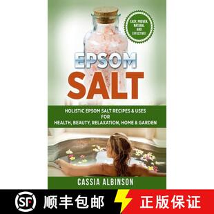 预订 Epsom Salt: Holistic Epsom Salt Recipes & Uses for Health, Beauty, Relaxation, Home & Garden [9781913857929]