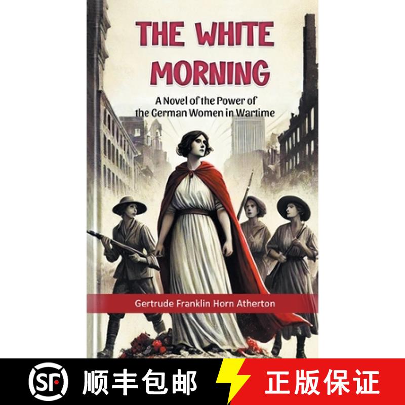 【2-3周达】White MorningA Novel of the Power of the German Women in Wartime (Edition2024) [9789369075140]