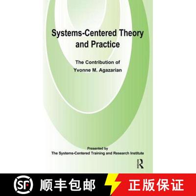 【3-4周达】Systems-Centered Theory and Practice: The Contribution of Yvonne Agazarian [9781855757479]