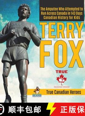 【3-4周达】Terry Fox - The Amputee Who Attempted to Run Across Canada in 143 Days | Canadian History ... [9780228235941]