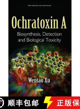 【3-4周达】Ochratoxin A: Biosynthesis, Detection and Biological Toxicity  *Author to see the final proof [9781634844505]