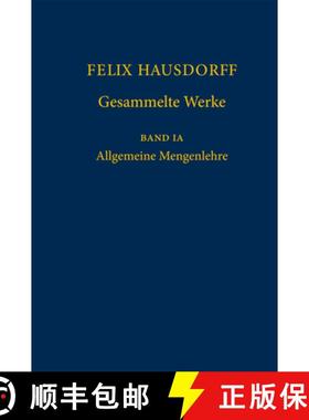 【3-4周达】Felix Hausdorff - Gesammelte Werke Band Ia: Allgemeine Mengenlehre [9783642255984]