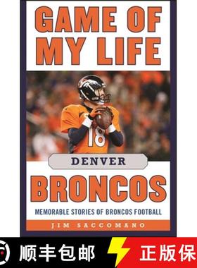 【3-4周达】Game of My Life Denver Broncos: Memorable Stories of Broncos Football [9781613218914]