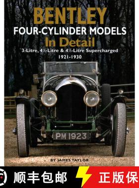 【3-4周达】Bentley Four-cylinder Models in Detail: 3-Litre, 4 1/2-Litre and 4 1/2-Litre Supercharged,... [9781906133306]