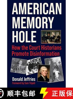 【3-4周达】American Memory Hole: How the Court Historians Promote Disinformation [9781510781948]