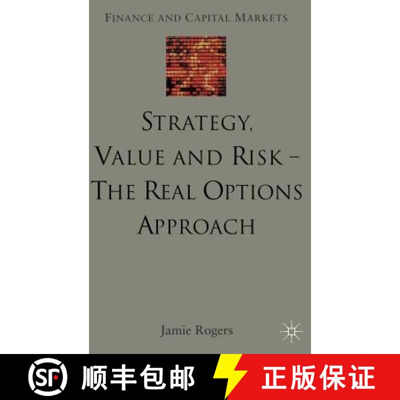 【3-4周达】Strategy, Value and Risk - The Real Options Approach: Reconciling Innovation, Strategy and... [9780333973462]