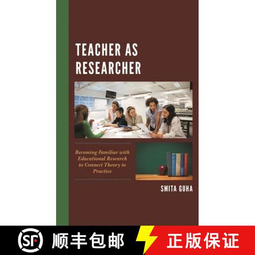 【3-4周达】Teacher as Researcher : Becoming Familiar with Educational Research to Connect Theory to P... [9781475862317]