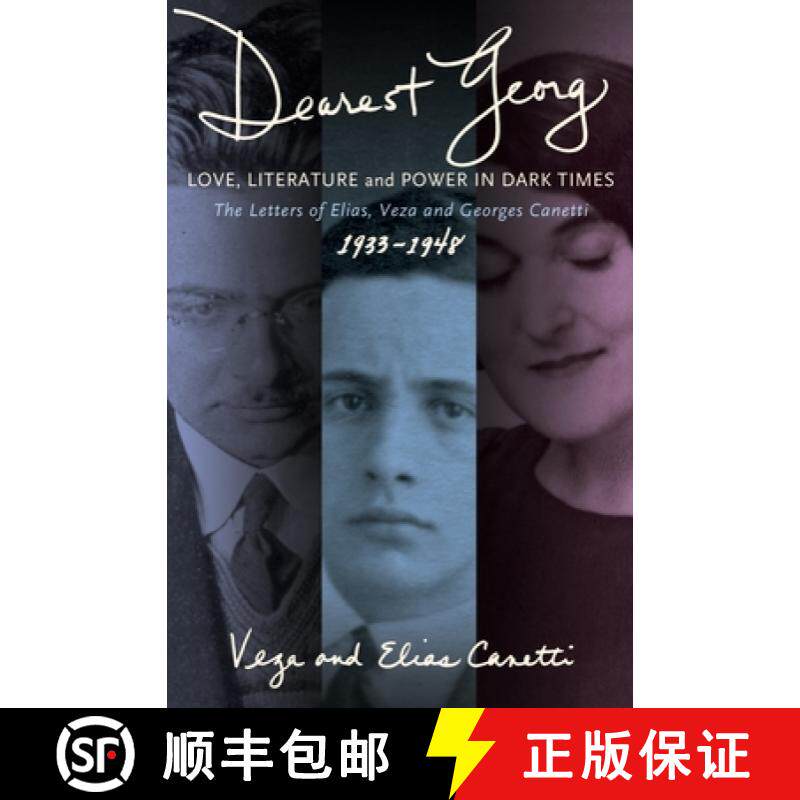 【3-4周达】Dearest Georg: Love, Literature, and Power in Dark Times: The Letters of Elias, Veza, and ... [9781590512975]