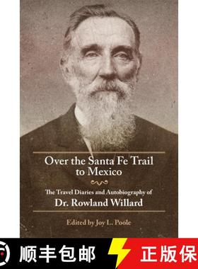 预订 Over the Santa Fe Trail to Mexico: The Travel Diaries and Autobiography of Dr. Rowland Willard [9780806157511]
