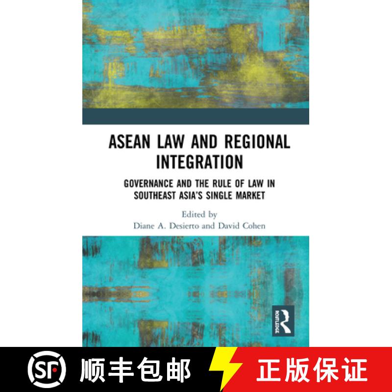 【3-4周达】ASEAN Law and Regional Integration: Governance and the Rule of Law in Southeast Asia's Sin... [9781138934917]
