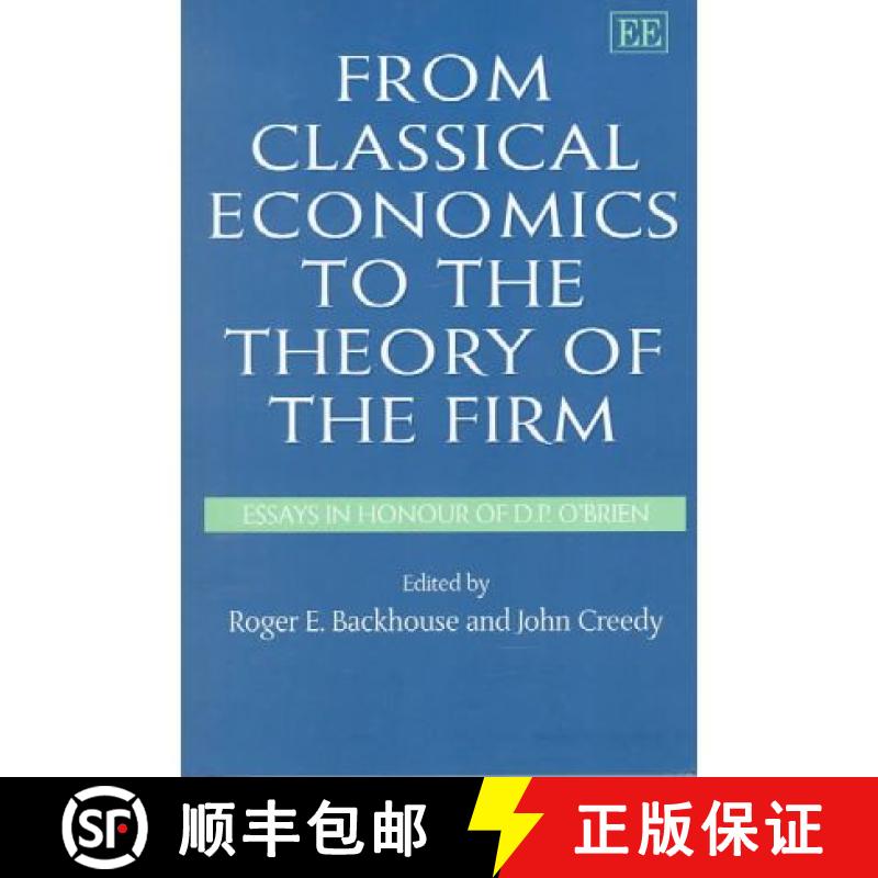 【3-4周达】From Classical Economics to the Theory of the Firm - Essays in Honour of D.P. O'Brien: Ess... [9781840641462]