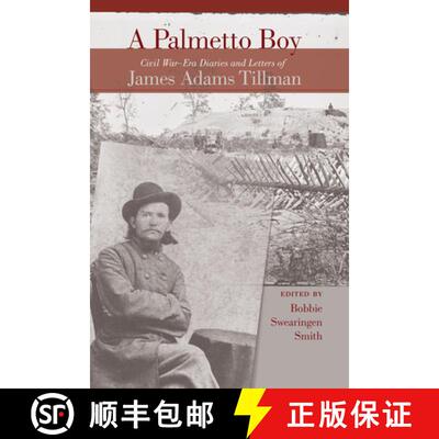 【3-4周达】精装 A Palmetto Boy – Civil War–Era Diaries and Letters of James Adams Tillman [9781570039058]