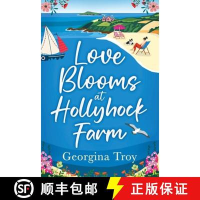 【3-4周达】Love Blooms at Hollyhock Farm: An idyllic, beautifully uplifting story by Georgina Troy [9781785137792]