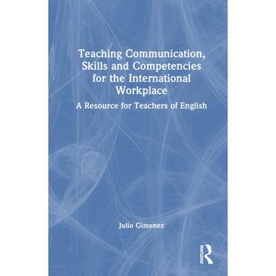 【4周达】Teaching Communication, Skills and Competencies for the International Workplace: A Resource ... [9781032254951]