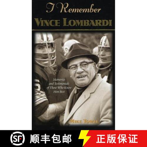 【3-4周达】I Remember Vince Lombardi: Personal Memories of and Testimonials to Football's First Super... [9781581824162]