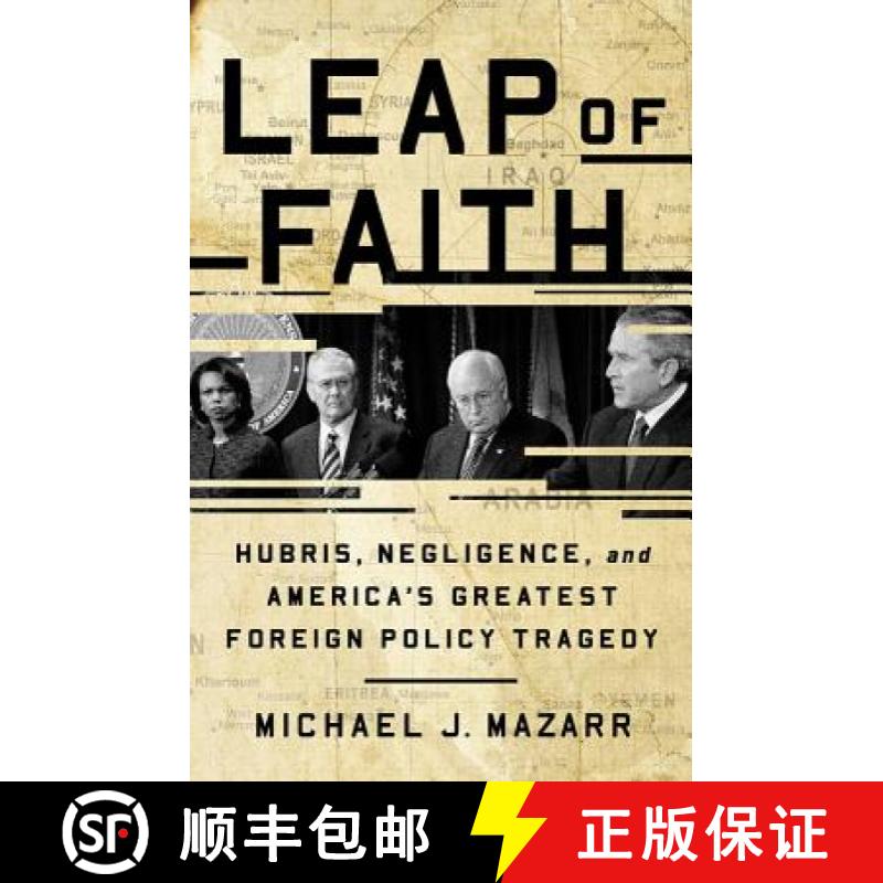 【3-4周达】Leap of Faith: Hubris, Negligence, and America's Greatest Foreign Policy Tragedy [9781541768369]