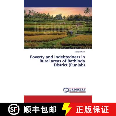 预订 Poverty and Indebtedness in Rural areas of Bathinda District (Punjab) [9786139842179]
