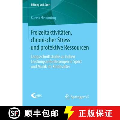 【3-4周达】Freizeitaktivitäten, chronischer Stress und protektive Ressourcen: Längsschnittstudie zu... [9783658102777]