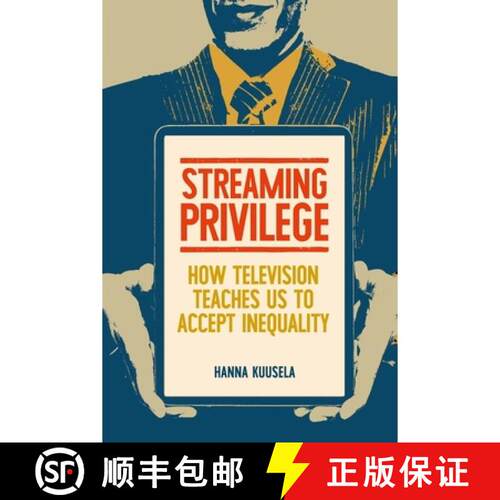 【3-4周达】精装 Streaming privilege : How television teaches us to accept inequality [9781526190055]