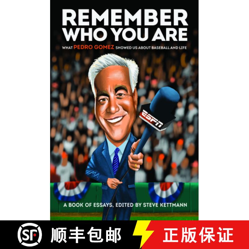 预订 Remember Who You Are: What Pedro Gomez Showed Us about Baseball and Life [9780960061518]