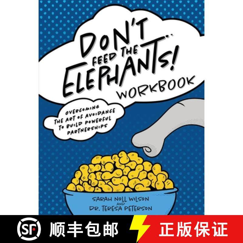 预订 Don't Feed the Elephants! Workbook: Overcoming the Art of Avoidance to Build Powerful Partnerships [9798991743112]