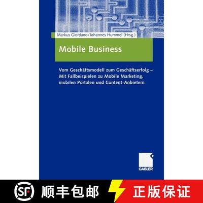 【3-4周达】Mobile Business : Vom Geschäftsmodell zum Geschäftserfolg - Mit Fallbeispielen zu Mobile... [9783322889904]