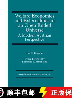 【3-4周达】Welfare Economics and Externalities In An Open Ended Universe : A Modern Austrian Perspective [9781475721478]