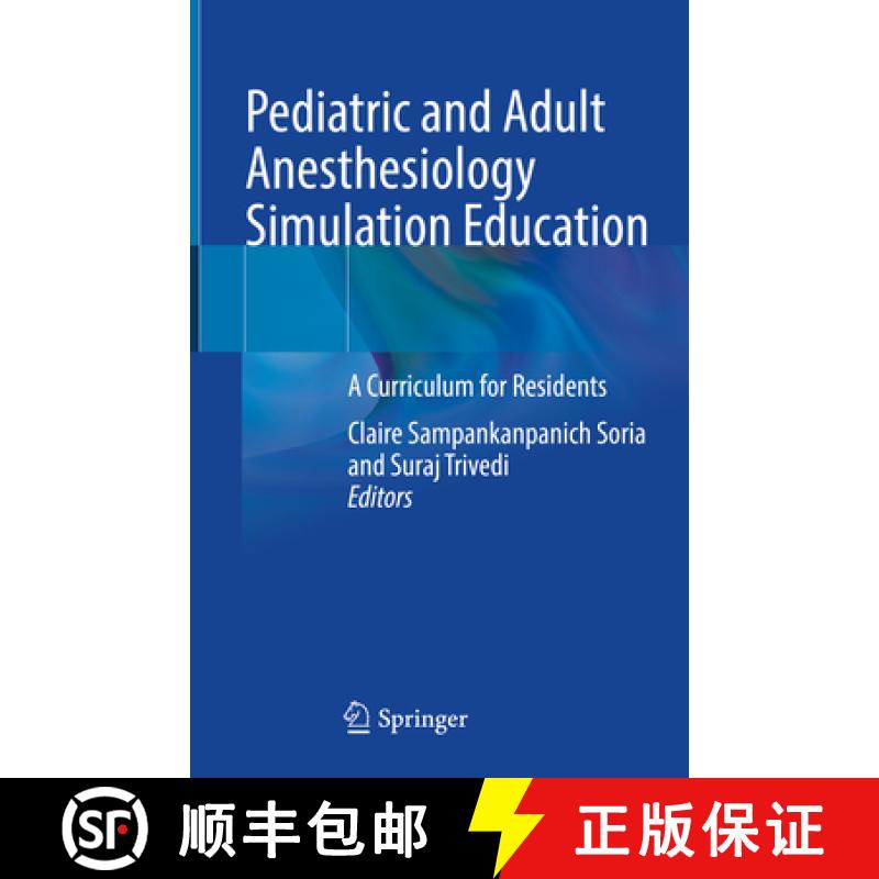 【3-4周达】Pediatric and Adult Anesthesiology Simulation Education: A Curriculum for Residents [9783030953379]